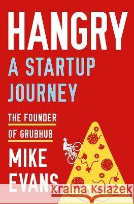 Hangry: A Startup Journey Evans, Mike 9780306925535 Legacy Lit
