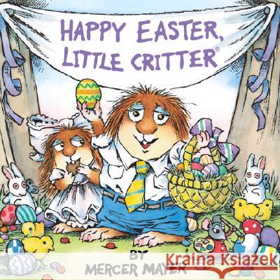 Happy Easter, Little Critter (Little Critter) Mercer Mayer Moncure                                  Mercer Mayer 9780307117236 