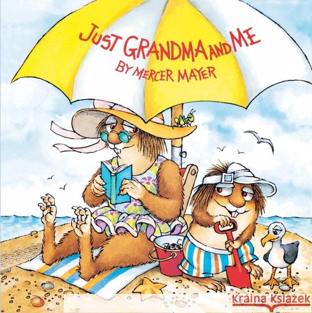 Just Grandma and Me (Little Critter) Mercer Mayer Mercer Mayer 9780307118936 Golden Books