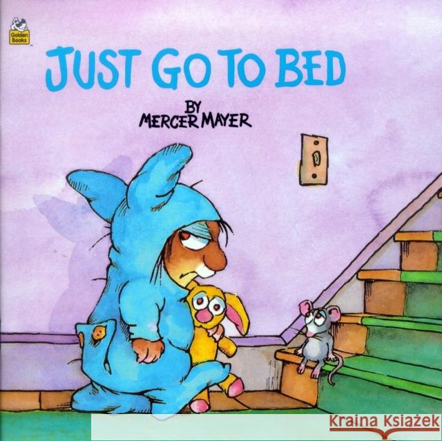 Just Go to Bed (Little Critter) Mercer Mayer 9780307119407 Golden Books