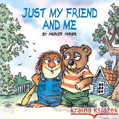 Just My Friend and Me (Little Critter) Mercer Mayer Smith                                    Mercer Mayer 9780307119476 Golden Books