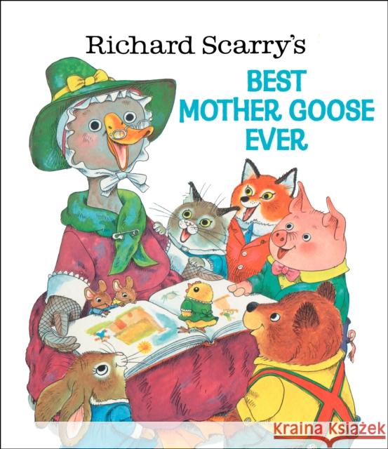 Richard Scarry's Best Mother Goose Ever Richard Scarry 9780307155788 Random House USA Inc