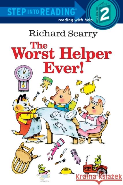 The Worst Helper Ever Richard Scarry Richard Scarry 9780307261007 Random House Books for Young Readers