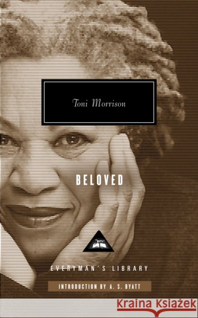 Beloved: Introduction by A. S. Byatt Morrison, Toni 9780307264886 Everyman's Library