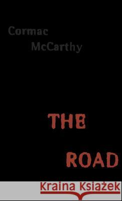 The Road Cormac McCarthy 9780307265432 Alfred A. Knopf