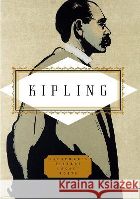 Kipling: Poems: Edited by Peter Washington Kipling, Rudyard 9780307267115 Everyman's Library