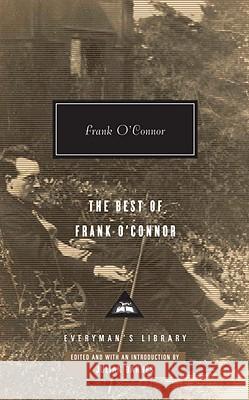 The Best of Frank O'Connor: Introduction by Julian Barnes O'Connor, Frank 9780307269041 Everyman's Library