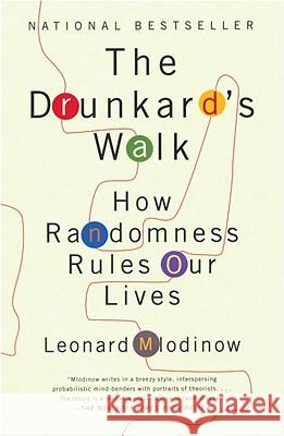 The Drunkard's Walk: How Randomness Rules Our Lives Leonard Mlodinow 9780307275172 Vintage Books USA