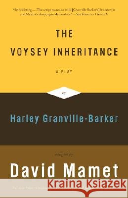 The Voysey Inheritance: A Play Harley Granville-Barker David Mamet 9780307275196 Vintage Books USA
