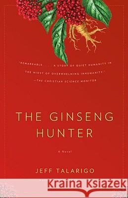 The Ginseng Hunter Jeff Talarigo 9780307275233 Anchor Books