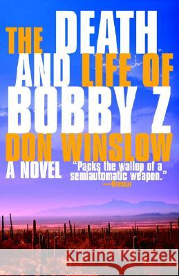 The Death and Life of Bobby Z: A Thriller Don Winslow 9780307275349 Vintage Books USA