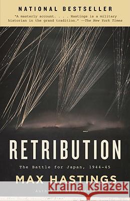 Retribution: The Battle for Japan, 1944-45 Max Hastings 9780307275363 Vintage Books USA