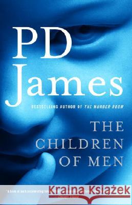The Children of Men P. D. James 9780307275431 Vintage Books USA