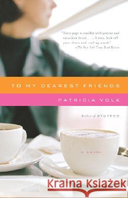 To My Dearest Friends Patricia Volk 9780307275745 Vintage Books USA