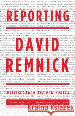 Reporting: Writings from the New Yorker David Remnick 9780307275752