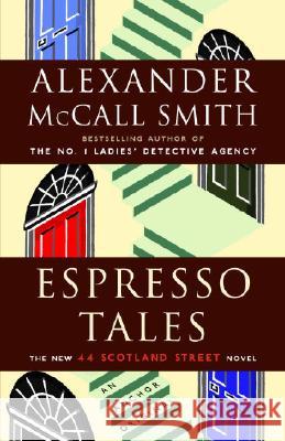 Espresso Tales: 44 Scotland Street Series (2) McCall Smith, Alexander 9780307275974