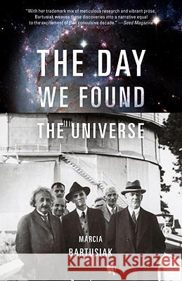 The Day We Found the Universe Marcia Bartusiak 9780307276605