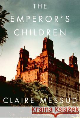 The Emperor's Children Claire Messud 9780307276667