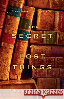 The Secret of Lost Things Sheridan Hay 9780307277336