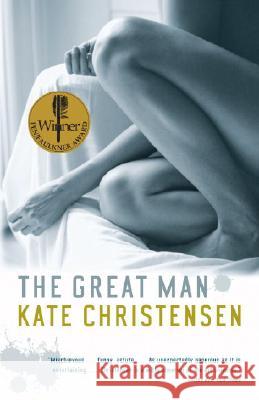 The Great Man Kate Christensen 9780307277343 Anchor Books