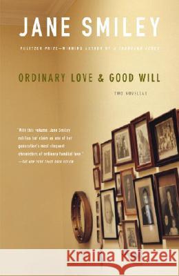 Ordinary Love & Good Will Jane Smiley 9780307279095 Anchor Books