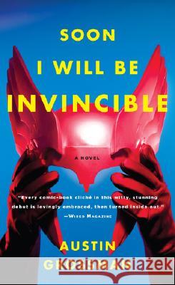 Soon I Will Be Invincible Austin Grossman 9780307279866 Vintage Books USA