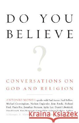 Do You Believe?: Conversations on God and Religion Antonio Monda 9780307280589