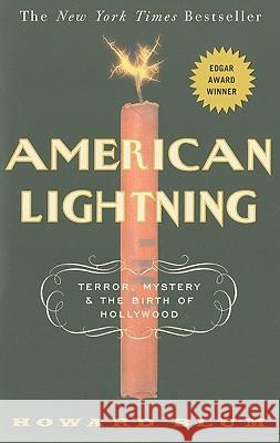 American Lightning: Terror, Mystery, and the Birth of Hollywood Howard Blum 9780307346957