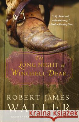 The Long Night of Winchell Dear Robert James Waller 9780307353085