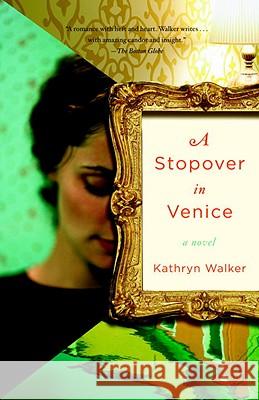 A Stopover in Venice Kathryn Walker 9780307386502 Anchor Books