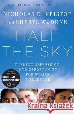 Half the Sky: Turning Oppression Into Opportunity for Women Worldwide Sheryl WuDunn Nicholas D. Kristof 9780307387097