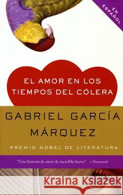 El Amor En Los Tiempos del Cólera / Love in the Time of Cholera García Márquez, Gabriel 9780307387264 Vintage Books USA