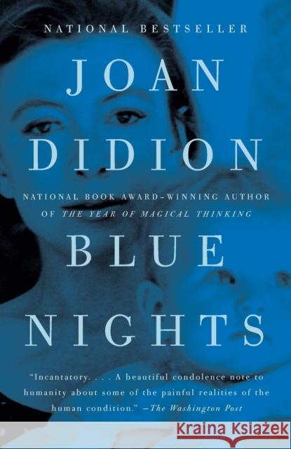 Blue Nights: A Memoir Joan Didion 9780307387387 Knopf Doubleday Publishing Group