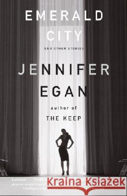 Emerald City Jennifer Egan 9780307387530 Random House USA Inc