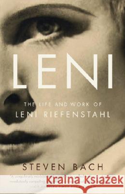 Leni: The Life and Work of Leni Riefenstahl Steven Bach 9780307387752