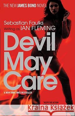 Devil May Care: A James Bond Novel Faulks, Sebastian 9780307387875 Vintage Books USA