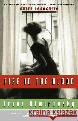 Fire in the Blood Irene Nemirovsky 9780307388001 Vintage Books USA