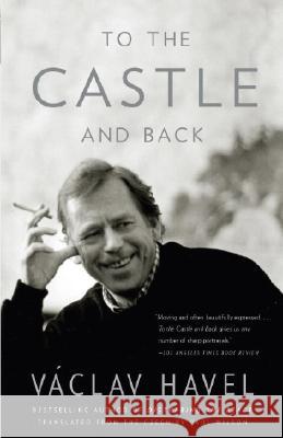 To the Castle and Back Vaclav Havel 9780307388452 Vintage Books USA