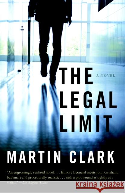 The Legal Limit Martin Clark 9780307388667 Vintage Books USA