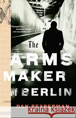 The Arms Maker of Berlin Dan Fesperman 9780307388728 Vintage Books USA