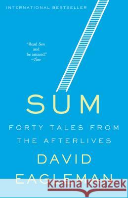 Sum: Forty Tales from the Afterlives David Eagleman 9780307389930 Vintage Books USA