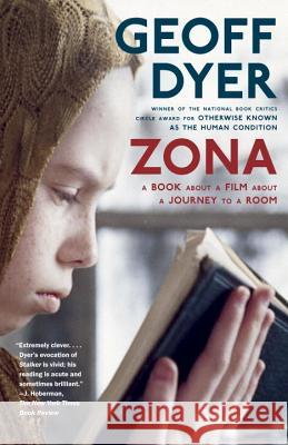 Zona: A Book about a Film about a Journey to a Room Geoff Dyer 9780307390318