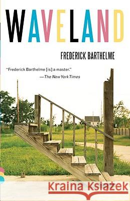 Waveland Frederick Barthelme 9780307390936 Vintage Books USA