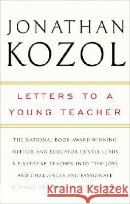 Letters to a Young Teacher Jonathan Kozol 9780307393722 Three Rivers Press (CA)