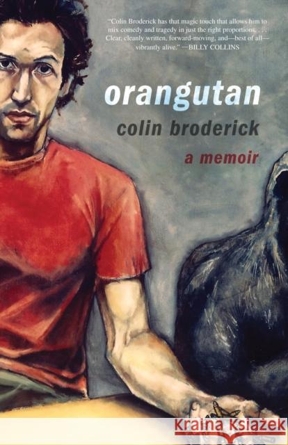 Orangutan: A Memoir Broderick, Colin 9780307453402 Three Rivers Press (CA)