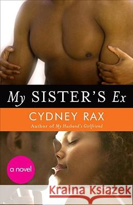 My Sister's Ex Cydney Rax 9780307454409