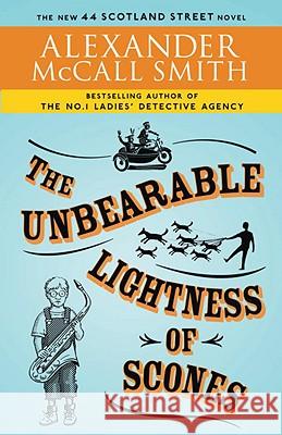 The Unbearable Lightness of Scones: 44 Scotland Street Series (5) McCall Smith, Alexander 9780307454706