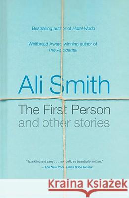 The First Person and Other Stories Ali Smith 9780307454850 Anchor Books