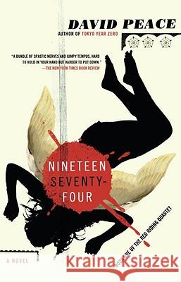 Nineteen Seventy-Four: The Red Riding Quartet, Book One David Peace 9780307455086