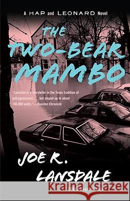 The Two-Bear Mambo: A Hap and Leonard Novel (3) Joe R. Lansdale 9780307455499 Vintage Books USA